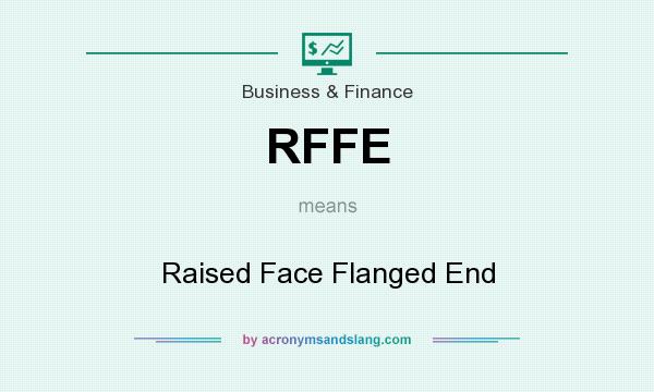 What does RFFE mean? It stands for Raised Face Flanged End