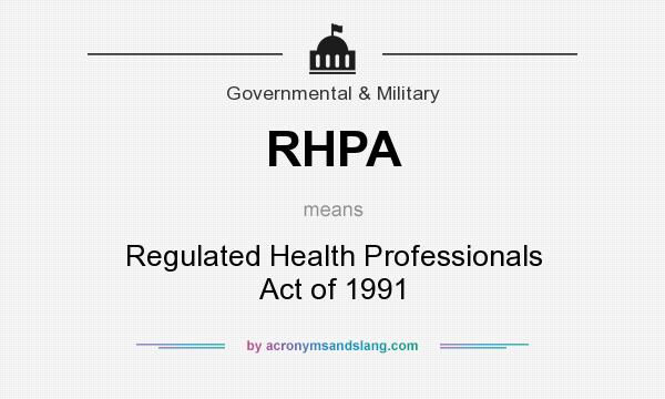 What does RHPA mean? It stands for Regulated Health Professionals Act of 1991