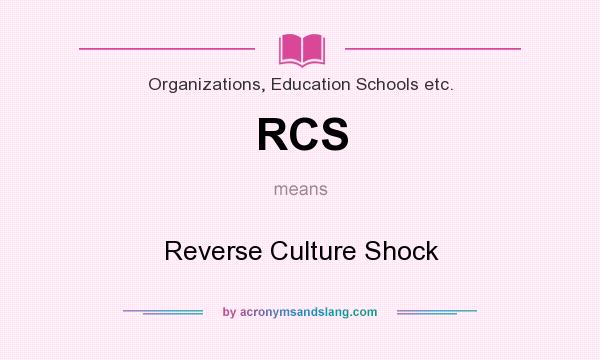 What does RCS mean? It stands for Reverse Culture Shock