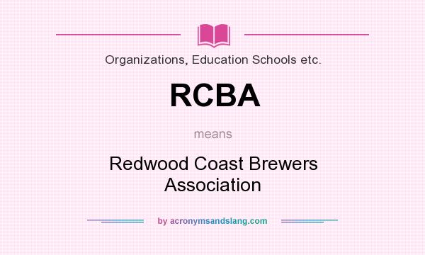 What does RCBA mean? It stands for Redwood Coast Brewers Association