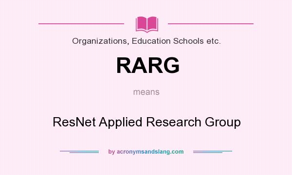 What does RARG mean? It stands for ResNet Applied Research Group