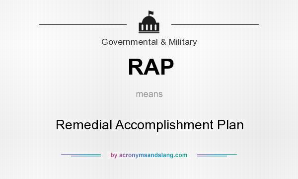 What does RAP mean? It stands for Remedial Accomplishment Plan