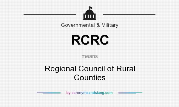 What does RCRC mean? It stands for Regional Council of Rural Counties