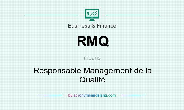 What does RMQ mean? It stands for Responsable Management de la Qualité
