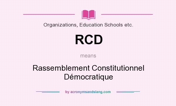 What does RCD mean? It stands for Rassemblement Constitutionnel Démocratique