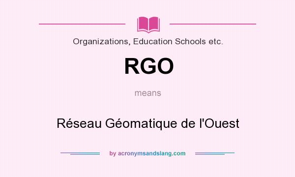 What does RGO mean? It stands for Réseau Géomatique de l`Ouest