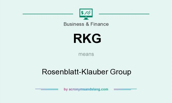 What does RKG mean? It stands for Rosenblatt-Klauber Group