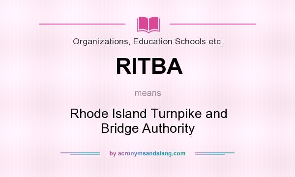What does RITBA mean? It stands for Rhode Island Turnpike and Bridge Authority