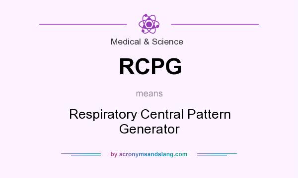 What does RCPG mean? It stands for Respiratory Central Pattern Generator