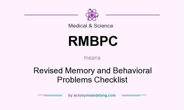 What does RMBPC mean? It stands for Revised Memory and Behavioral Problems Checklist