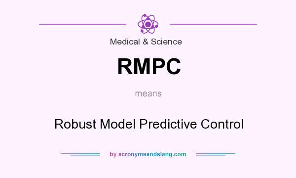 What does RMPC mean? It stands for Robust Model Predictive Control