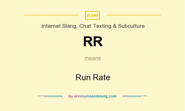 What does RR mean? It stands for Run Rate