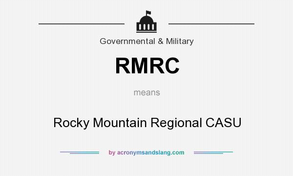 What does RMRC mean? It stands for Rocky Mountain Regional CASU
