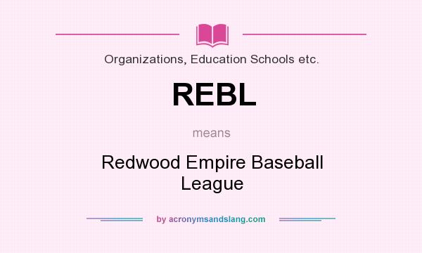 What does REBL mean? It stands for Redwood Empire Baseball League