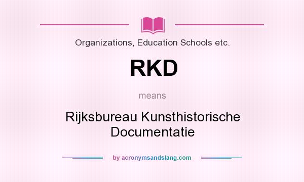 What does RKD mean? It stands for Rijksbureau Kunsthistorische Documentatie