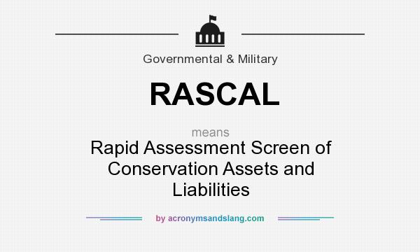 What does RASCAL mean? It stands for Rapid Assessment Screen of Conservation Assets and Liabilities