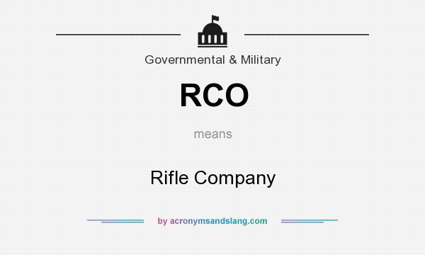 What does RCO mean? It stands for Rifle Company