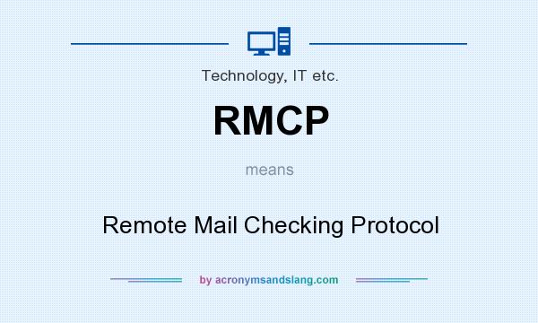 What does RMCP mean? It stands for Remote Mail Checking Protocol