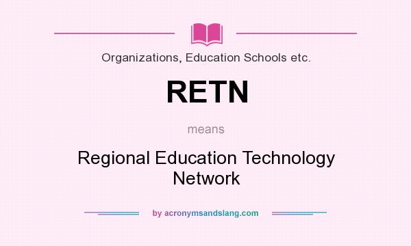 What does RETN mean? It stands for Regional Education Technology Network