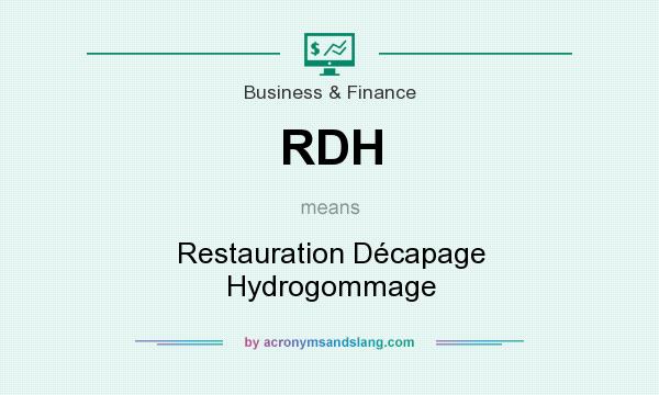 What does RDH mean? It stands for Restauration Décapage Hydrogommage