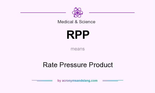 What does RPP mean? It stands for Rate Pressure Product