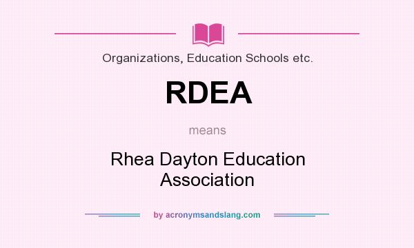 What does RDEA mean? It stands for Rhea Dayton Education Association