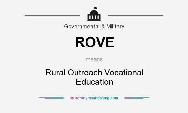 What does ROVE mean? It stands for Rural Outreach Vocational Education