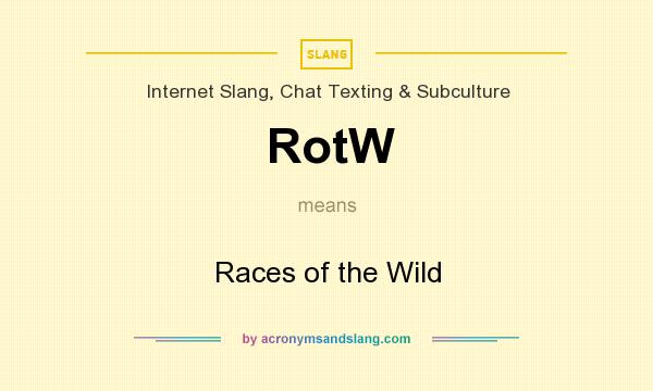 What does RotW mean? It stands for Races of the Wild