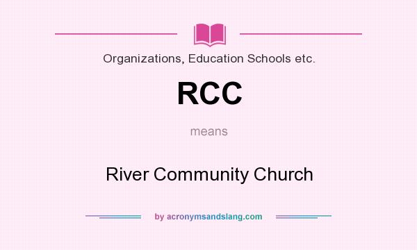 What does RCC mean? It stands for River Community Church