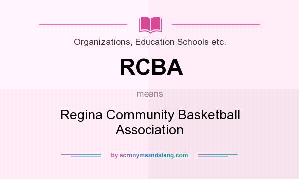 What does RCBA mean? It stands for Regina Community Basketball Association