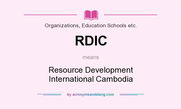 What does RDIC mean? It stands for Resource Development International Cambodia