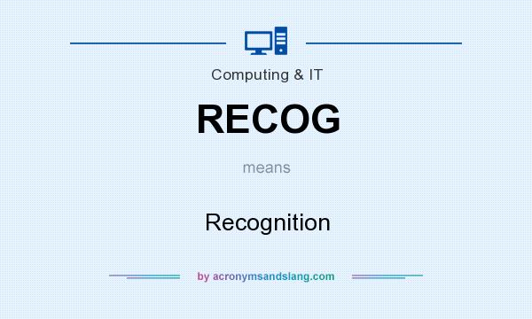 What does RECOG mean? It stands for Recognition