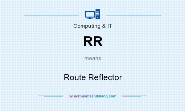 What does RR mean? It stands for Route Reflector