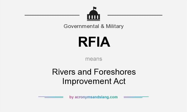 What does RFIA mean? It stands for Rivers and Foreshores Improvement Act
