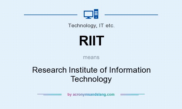 What does RIIT mean? It stands for Research Institute of Information Technology