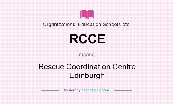 What does RCCE mean? It stands for Rescue Coordination Centre Edinburgh