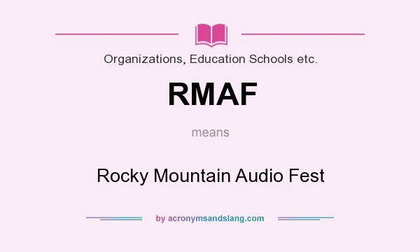 What does RMAF mean? It stands for Rocky Mountain Audio Fest