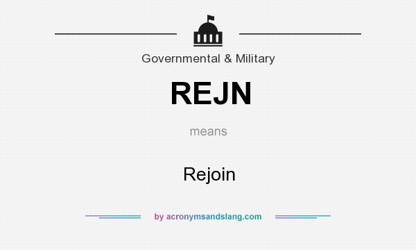 What does REJN mean? It stands for Rejoin