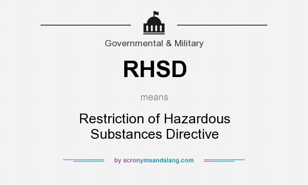 What does RHSD mean? It stands for Restriction of Hazardous Substances Directive