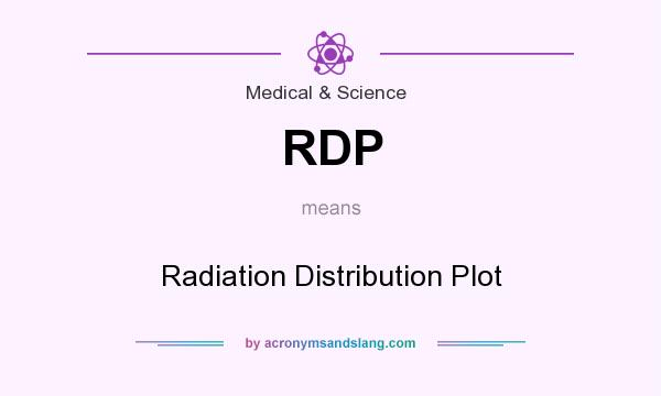 What does RDP mean? It stands for Radiation Distribution Plot