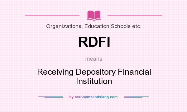 What does RDFI mean? It stands for Receiving Depository Financial Institution