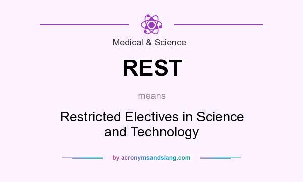 What does REST mean? It stands for Restricted Electives in Science and Technology