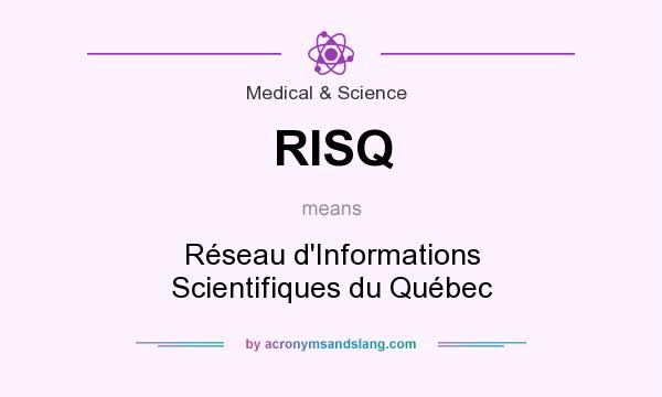 What does RISQ mean? It stands for Réseau d`Informations Scientifiques du Québec