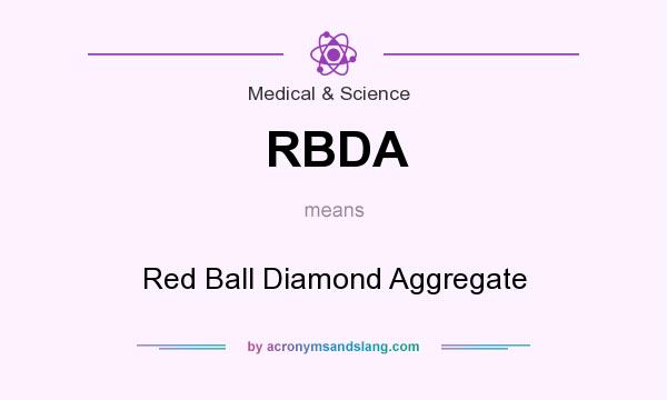 What does RBDA mean? It stands for Red Ball Diamond Aggregate