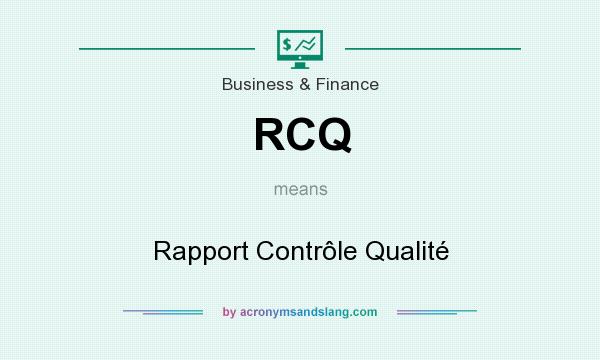 What does RCQ mean? It stands for Rapport Contrôle Qualité