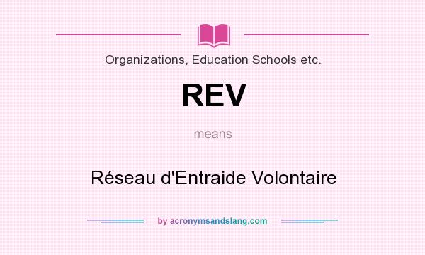 What does REV mean? It stands for Réseau d`Entraide Volontaire