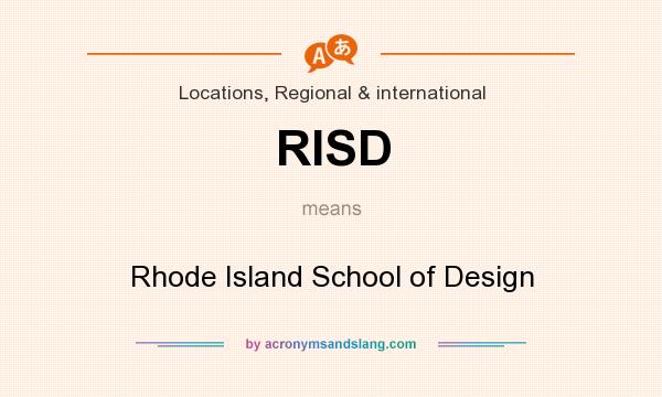 What does RISD mean? It stands for Rhode Island School of Design