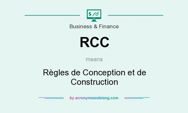 What does RCC mean? It stands for Règles de Conception et de Construction