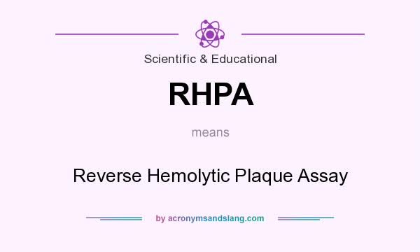 What does RHPA mean? It stands for Reverse Hemolytic Plaque Assay