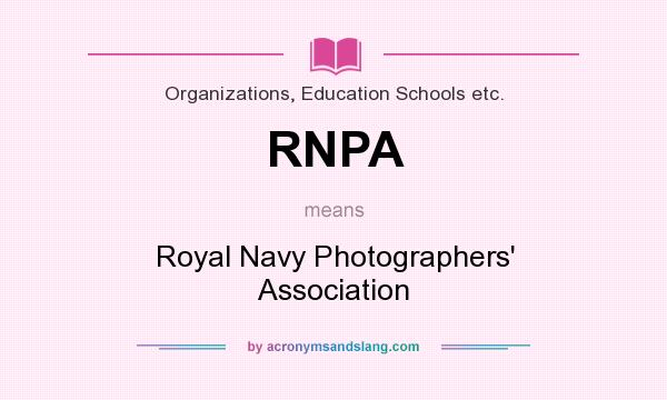 What does RNPA mean? It stands for Royal Navy Photographers` Association